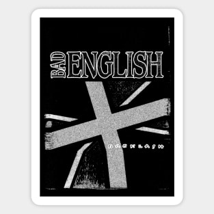 Bad English Grunge Style Magnet